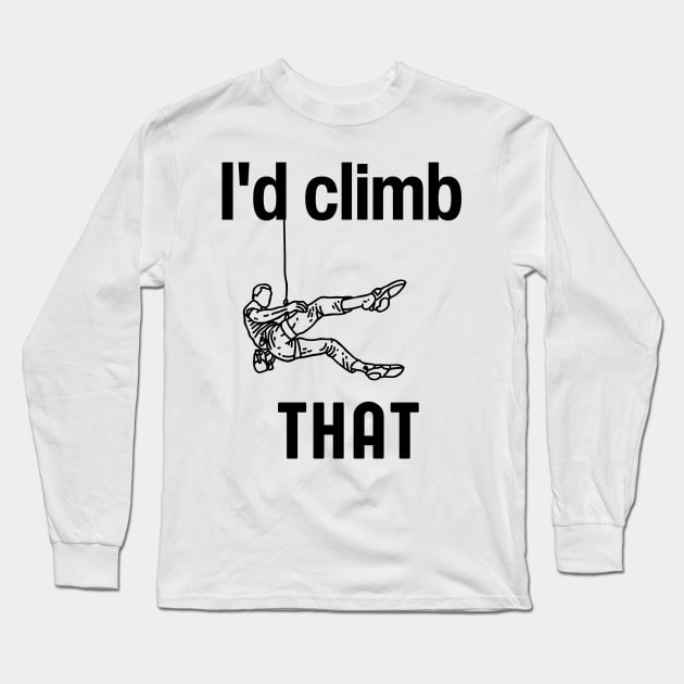 I'd climb that Funny Rock Climbing Gift Long Sleeve T-Shirt by Grun illustration 